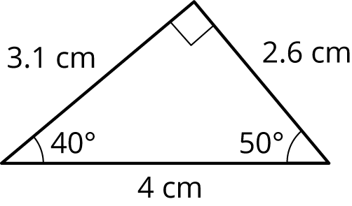 A right triangle, sides 3 point 1 centimeters, 2 point 6 centimeters, 4 centimeters. The short side is opposite 40 degree angle, middle side, 50 degree angle, longest side, 90 degree angle.