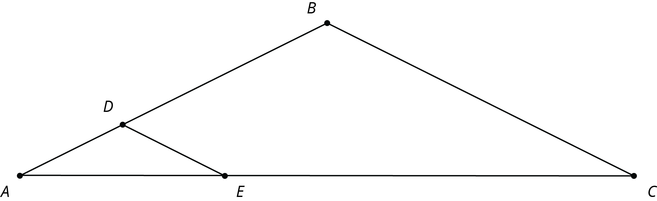 Two triangles. First, A, B C. Then triangle A, D E where D lies on side A, B and E lies on side A, E.