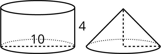 A cylinder and a cone. Cylinder has diameter 10 and height 4. Cone has height and radius drawn with dotted lines, but not labeled.