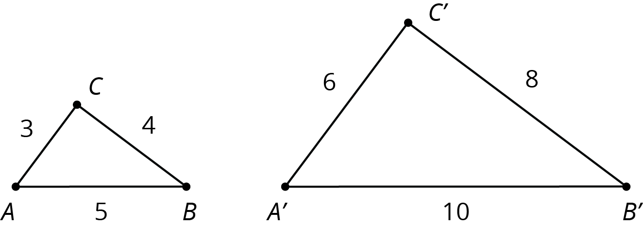 Two triangles. First, A, B C. Length A, B, 5, length B C, 4, length C A, 3. Second, A, prime B prime C prime. Length A, prime B prime, 10, B prime C prime 8, C prime A, prime.