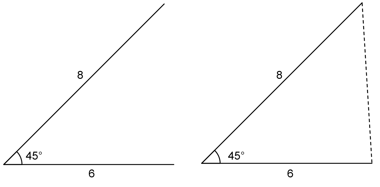 Two angles. First, segments length 6 and 8 meet at a 45 degree angle. Second, segments length 6 and 8 meet at a 45 degree angle, a dotted line connects the other endpoints.
