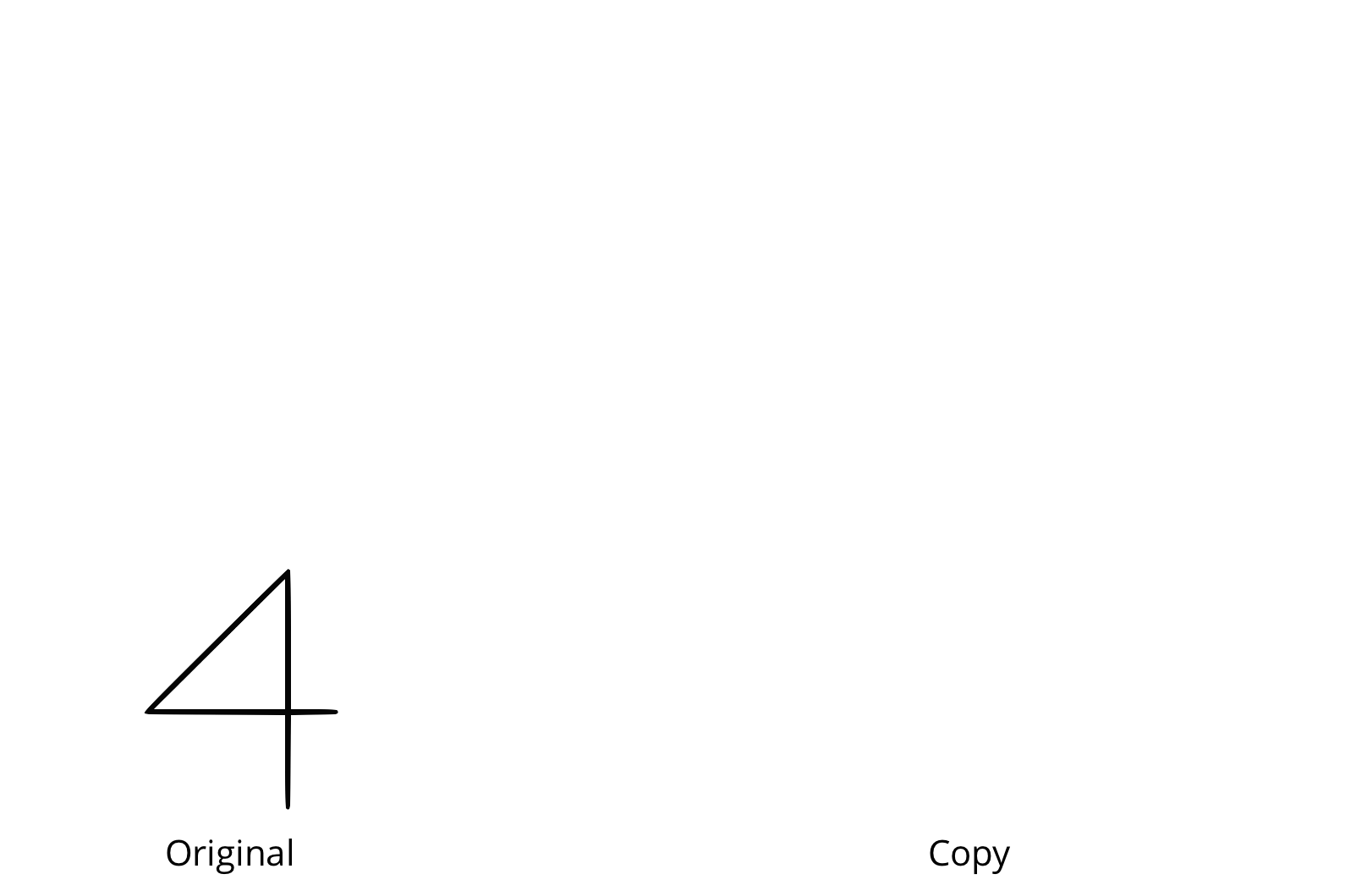 Figure resembling number 4 labeled original. Blank space labeled copy.